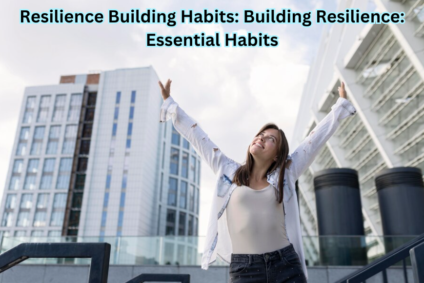 "Illustration depicting the essence of Resilience Building Habits – key strategies for fortifying inner strength."